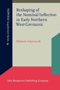 Cover: Reshaping of the Nominal Inflection in Early Northern West Germanic - John Benjamins Publishing Co