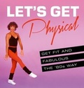 Cover: Let's Get Physical - HarperCollins