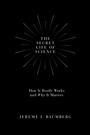 Cover: The Secret Life of Science - Princeton University Press