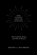 Cover: The Secret Life of Science - Princeton University Press