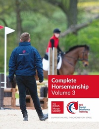 Abbildung von: BHS Complete Horsemanship: Volume 3 - Kenilworth Press Ltd