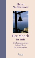 Cover: Der M&ouml;nch in mir - Styria Verlag in Verlagsgruppe Styria GmbH & Co. KG