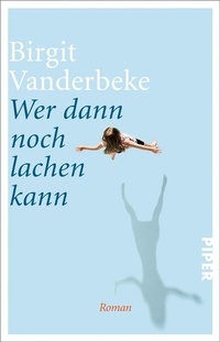 Abbildung von: Wer dann noch lachen kann - Piper