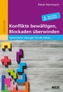 Cover: Konflikte bewältigen, Blockaden überwinden - Beltz Verlagsgruppe GmbH & Co. KG