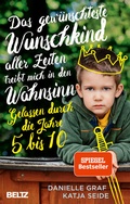 Cover: Das gew&uuml;nschteste Wunschkind aller Zeiten treibt mich in den Wahnsinn - Beltz Verlagsgruppe GmbH & Co. KG
