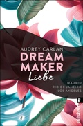 Cover: Dream Maker - Liebe (The Dream Maker 4) - Ullstein Taschenbuchverlag