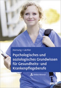 Abbildung von: Psychologisches und soziologisches Grundwissen für Gesundheits- und Krankenpflegeberufe - Beltz Verlagsgruppe GmbH & Co. KG