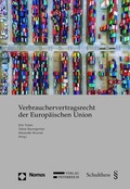 Cover: Verbrauchervertragsrecht der Europ&auml;ischen Union - Schulthess Juristische Medien