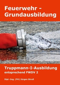 Abbildung von: Feuerwehr-Grundausbildung - BoD - Books on Demand