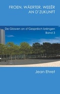 Cover: Froen, W&auml;erter, Wee&euml;r an d'Zukunft - BoD - Books on Demand