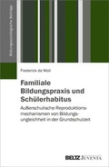 Cover: Familiale Bildungspraxis und Sch&uuml;lerhabitus - Beltz Juventa