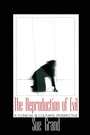Cover: The Reproduction of Evil - Analytic Press,U.S.