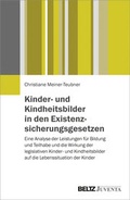 Cover: Kinder- und Kindheitsbilder in den Existenzsicherungsgesetzen - Beltz Juventa