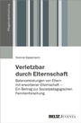 Cover: Verletzbar durch Elternschaft - Beltz eBook