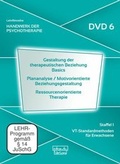 Cover: Gestaltung therapeutischer Beziehung Basics &middot; Plananalyse / Motivorientierte Beziehungsgestaltung &middot; Ressourcenorientierte Therapie (DVD 6) - dgvt-Verlag
