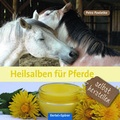 Cover: Heilsalben f&uuml;r Pferde selbst herstellen - Oertel u. Sp&ouml;rer