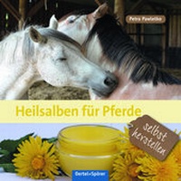 Abbildung von: Heilsalben für Pferde selbst herstellen - Oertel u. Spörer