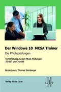 Cover: Der Windows 10 MCSA Trainer - Die Pflichtpr&uuml;fungen - Laue, Nicole