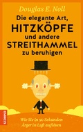 Cover: Die elegante Art, Hitzk&ouml;pfe und andere Streithammel zu beruhigen - Scorpio Verlag
