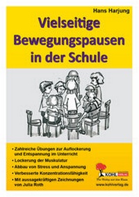 Abbildung von: Vielseitige Bewegungspausen in der Schule - KOHL VERLAG Der Verlag mit dem Baum