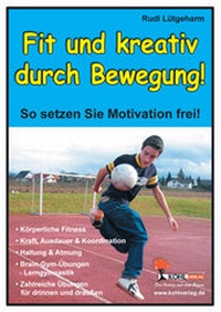 Abbildung von: Fit und kreativ durch Bewegung! - KOHL VERLAG Der Verlag mit dem Baum