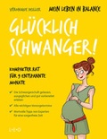 Cover: Mein Leben in Balance - Gl&uuml;cklich schwanger! - L.E.O. Verlag