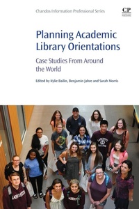 Enlarge image Cover: Planning Academic Library Orientations - Chandos Publishing (Oxford) Ltd