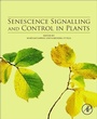 Cover: Senescence Signalling and Control in Plants - Academic Press