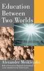 Cover: Education Between Two Worlds - Routledge