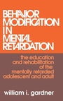 Cover: Behavior Modification in Mental Retardation - Routledge