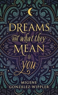 Abbildung von: Dreams and What They Mean to You - Llewellyn Publications,U.S.