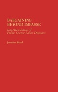 Cover: Bargaining Beyond Impasse - Praeger Publishers Inc
