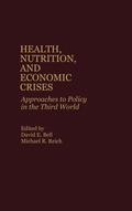 Cover: Health, Nutrition, and Economic Crises - Praeger Publishers Inc