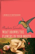 Cover: What Drowns the Flowers in Your Mouth - University of Wisconsin Press