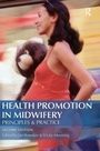 Cover: Health Promotion in Midwifery : Principles and practice - Routledge