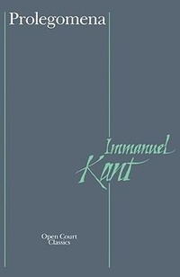 Enlarge image Cover: Prolegomena to Any Future Metaphysics That Will be Able to Come Forward as Science - Open Court Publishing Co ,U.S.