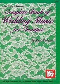 Abbildung von: Complete Book Of Wedding Music For Trumpet - Mel Bay Publications,U.S.