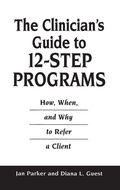 Bild: The Clinician's Guide to 12-Step Programs - Praeger Publishers Inc
