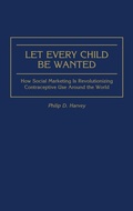 Cover: Let Every Child Be Wanted - Praeger Publishers Inc
