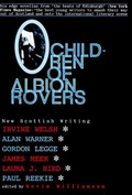 Cover: Children of Albion Rovers: An Anthology of New Scottish Writing - Overlook Press