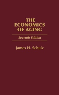 Enlarge image Cover: The Economics of Aging, 7th Edition - Praeger Publishers Inc
