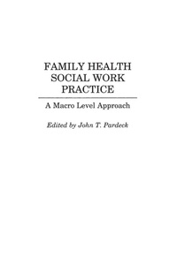 Enlarge image Cover: Family Health Social Work Practice - Praeger Publishers Inc
