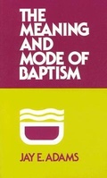 Cover: The Meaning and Mode of Baptism - P & R Publishing Co (Presbyterian & Reformed)