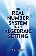 Cover: The Real Number System in an Algebraic Setting - Dover Publications Inc.