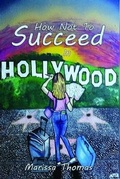 Cover: How Not to Succeed in Hollywood - Marissa Thomas
