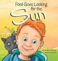 Cover: Ford Goes Looking for the Sun - Joseph Settecasi