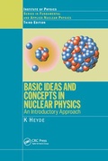 Cover: Basic Ideas and Concepts in Nuclear Physics - CRC Press