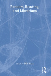 Enlarge image Cover: Readers, Reading, and Librarians - Routledge