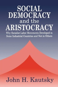 Enlarge image Cover: Social Democracy and the Aristocracy - Routledge