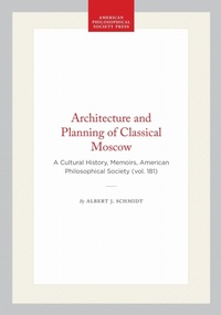 Enlarge image Cover: Architecture and Planning of Classical Moscow - American Philosophical Society Press